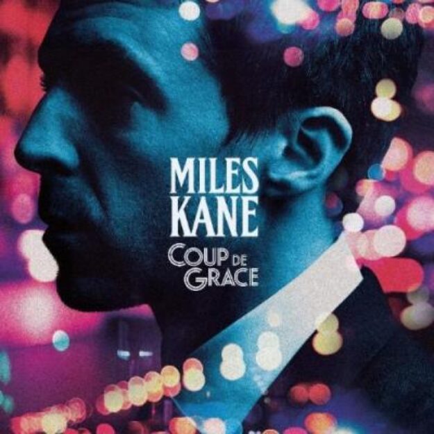 Miles Kane — Coup de Grace