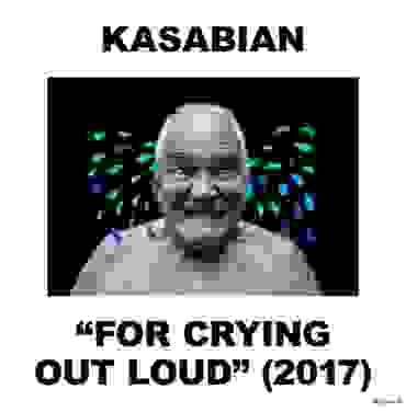 Kasabian — For Crying Out Loud
