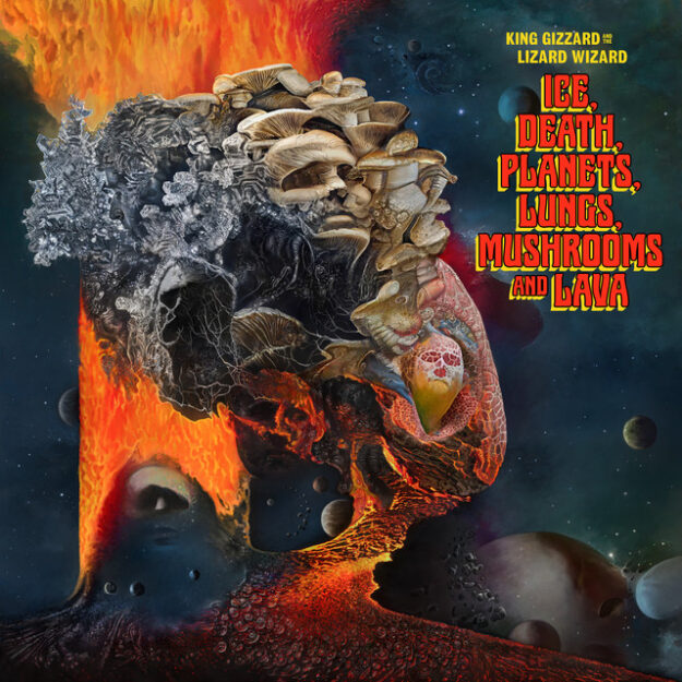 King Gizzard & The Lizard Wizard — Ice, Death, Planets, Lungs, Mushrooms And Lava