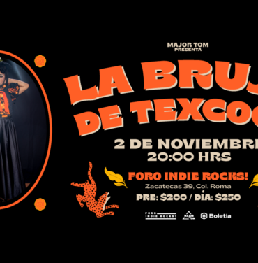 La Bruja de Texcoco llegará al Foro Indie Rocks!