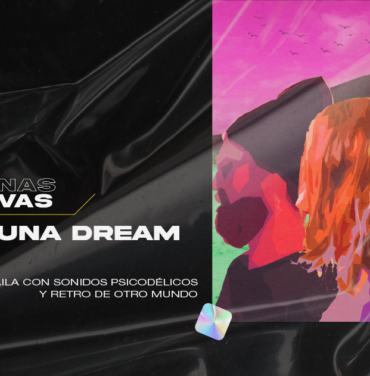 Laguna Dream, baila con sonidos psicodélicos y retro de otro mundo