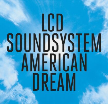 LCD Soundsystem — American Dream