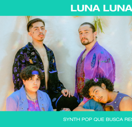 Luna Luna, synth pop que busca respuestas