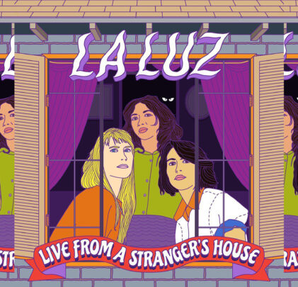 La Luz anuncia Live From a Stranger’s House