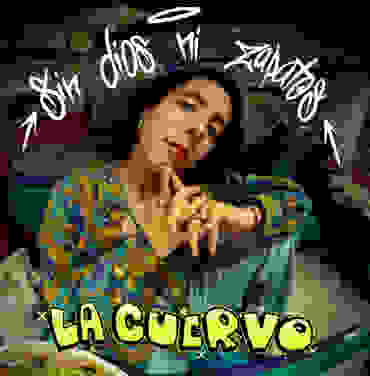 'Sin Dios, ni Zapatos', el nuevo disco de La Cuervo