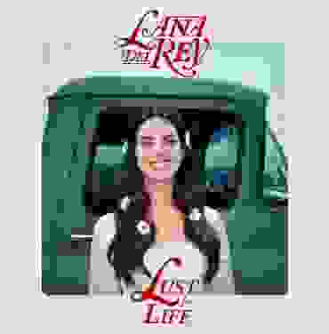 Lana Del Rey — Lust For Life