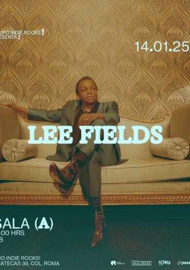 Lee Fields te cautivará en el Foro Indie Rocks!