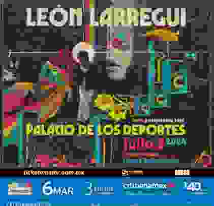 PRECIOS: León Larregui se presentará en el Palacio de los Deportes