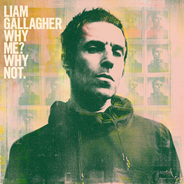 Liam Gallagher — Why Me? Why Not.