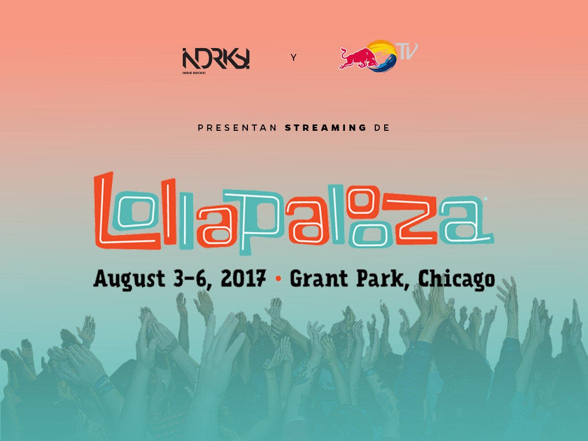 Sigue el streaming de Lollapalooza 2017