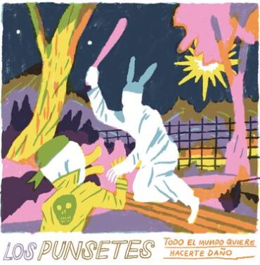 Los Punsetes — Todo el mundo quiere hacerte daño