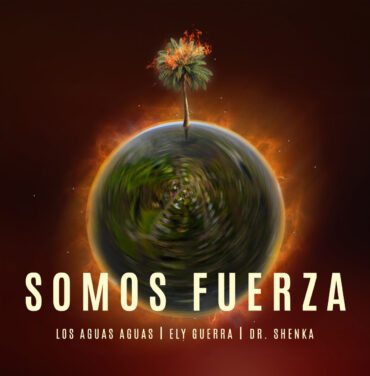 Los Aguas Aguas nos comparte la canción, “Somos Fuerza”