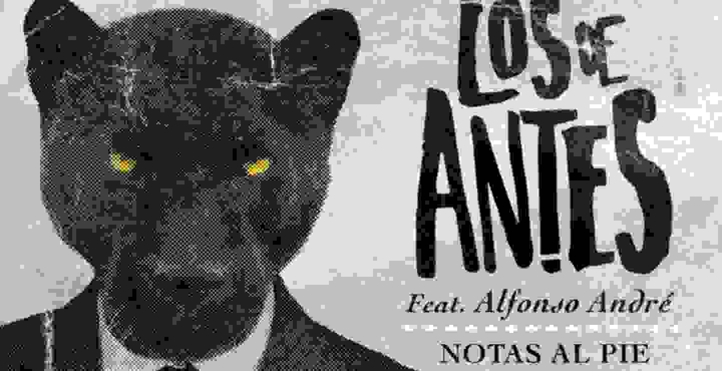 Los de Antes estrena “Notas al pie” con Alfonso André