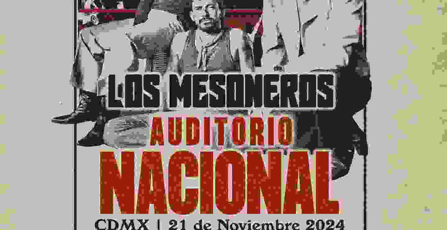PRECIOS: Los Mesoneros llegará al Auditorio Nacional