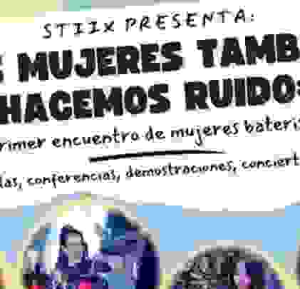 Las mujeres también hacemos ruido: Primer encuentro de mujeres bateristas