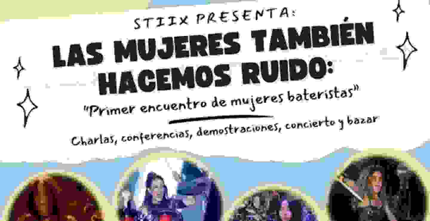 Las mujeres también hacemos ruido: Primer encuentro de mujeres bateristas