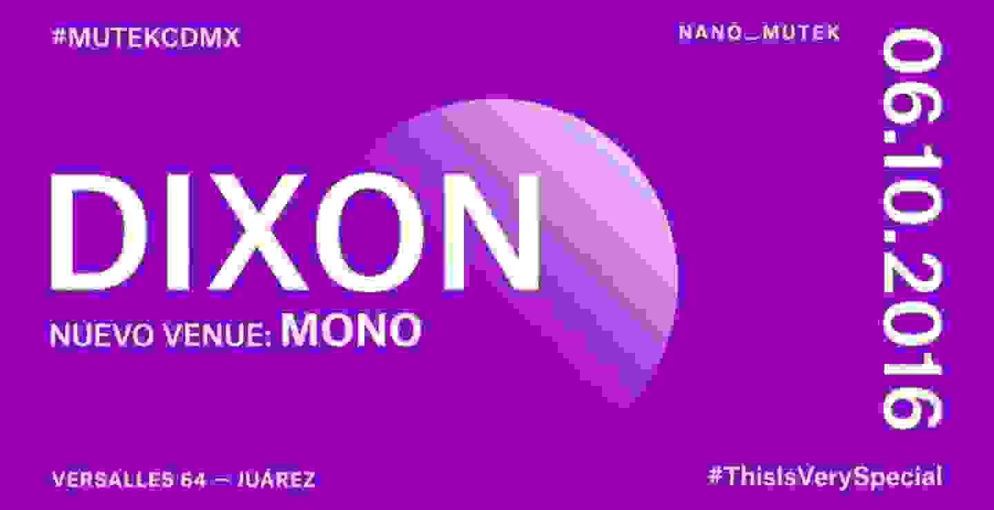 Gana pase para Dixon en MUTEK.MX #ThisIsVerySpecial