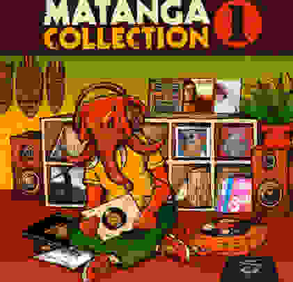 'MATANGA COLLECTION 1', un compilado especial de Matanga Records