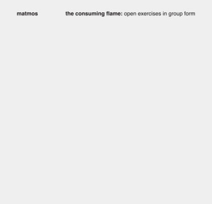 Matmos — The Consuming Flame: Open Exercises in Group Form