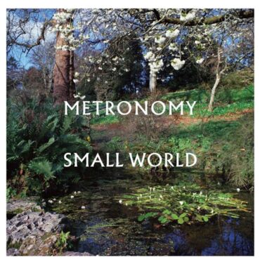 Metronomy — Small World