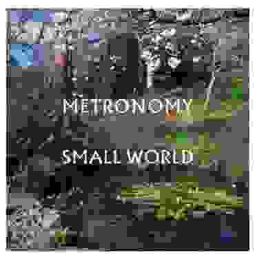 Metronomy — Small World