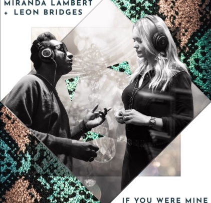 “If You Were Mine”, lo nuevo de Miranda Lambert y Leon Bridges