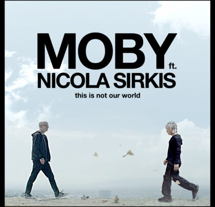 Moby junto a Nicola Sirkis estrena “This Is Not Our World”