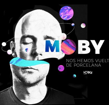 Moby, nos hemos vuelto de porcelana