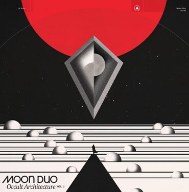 Moon Duo – Occult Architecture Vol. 1