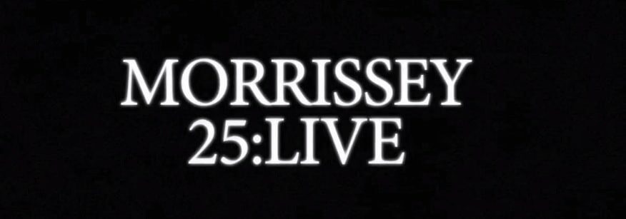 Trailer de ‘Morrissey 25: Live’