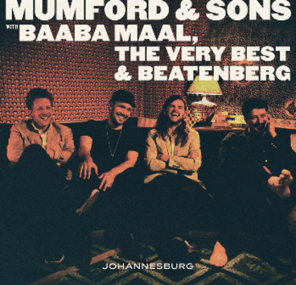 Mumford and Sons, Baaba Maal, The very best & Beatenberg – Johannesburg (EP)