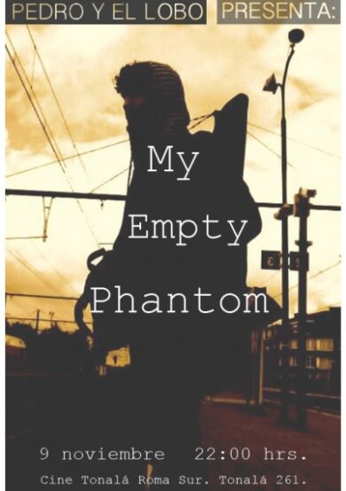 My Empty Phantom en el Cine Tonalá