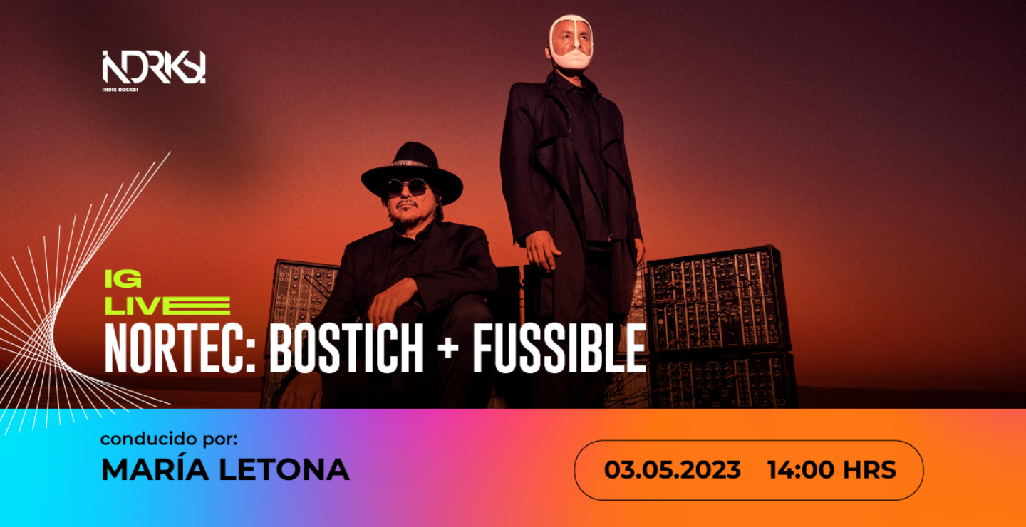 Únete al IG Live de Indie Rocks! Con Nortec: Bostich + Fussible