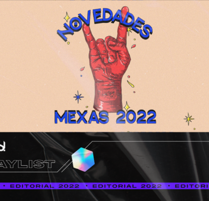 Playlist: Novedades Mexas 2022