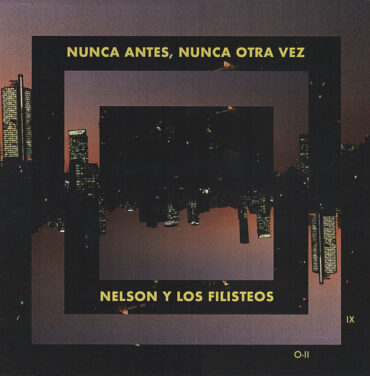 Nelson y los Filisteos — Nunca antes, nunca otra vez