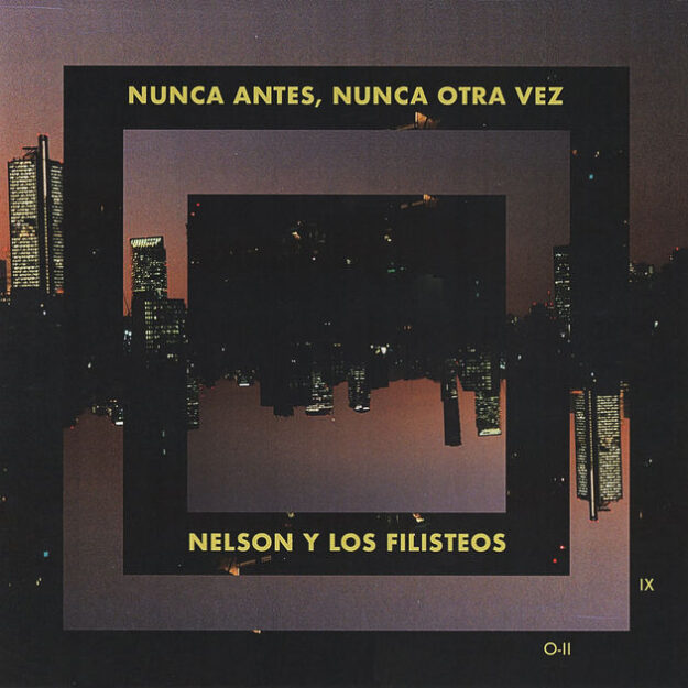 Nelson y los Filisteos — Nunca antes, nunca otra vez