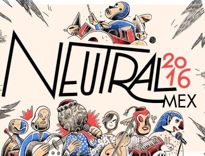 El Festival Neutral México confirma su segunda edición