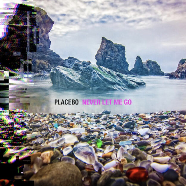 Placebo — Never Let Me Go