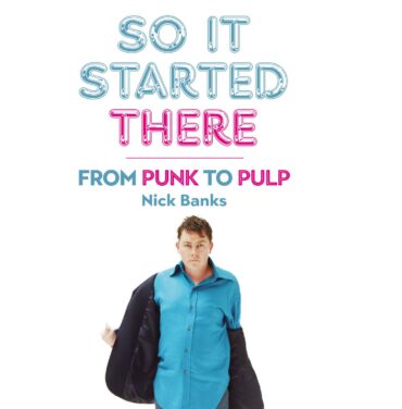 Nick Banks de Pulp anuncia el libro, ‘So It Started Here’