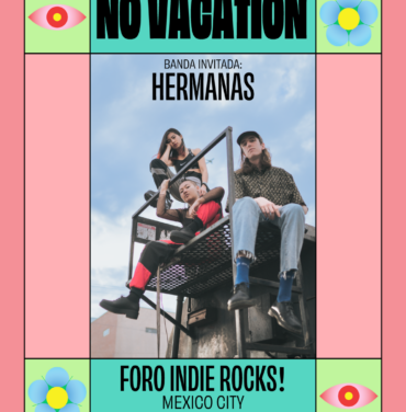 No Vacation llegará al Foro Indie Rocks!