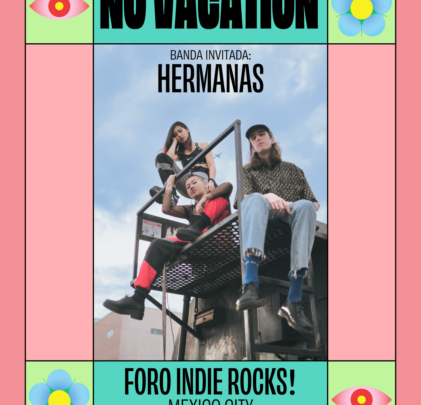 No Vacation llegará al Foro Indie Rocks!