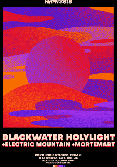 Noches Hipnosis: Blackwater Holylight + Electric Mountain + Mortemart