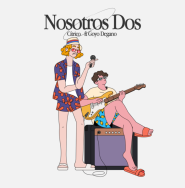 Cítrico estrena “Nosotros dos” ft Goyo Degano