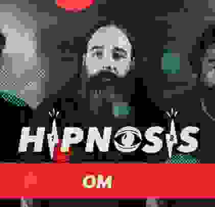 HIPNOSIS 2018: OM