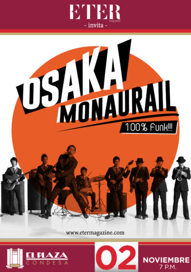 Osaka Monaurail en El Plaza Condesa