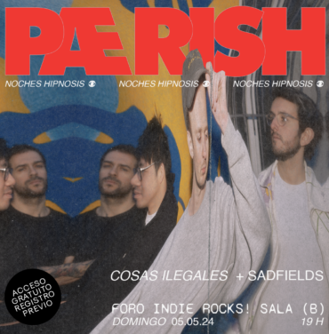 Noches Hipnosis presenta: PÆRISH + Cosas Ilegales + Sadfields
