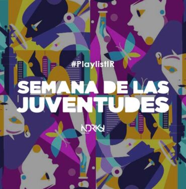PLAYLIST: Semana de las Juventudes 2018
