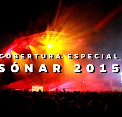 Sónar 2015 by Indie Rocks!