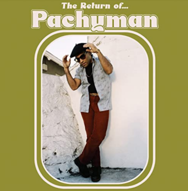 Pachyman — The Return Of…