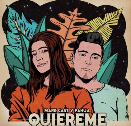 Escucha “Quiéreme” de Mark Cast y Pahua